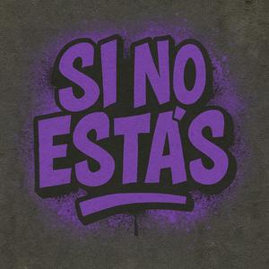 Si No Estás (Explicit)