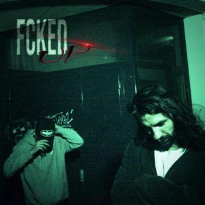 FCKED UP (Explicit)