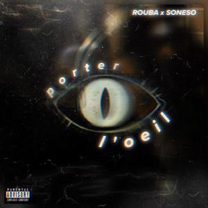 Porter l'oeil (feat. Soneso) [Explicit]