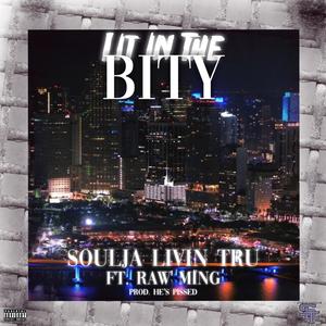 Lit In The Bity (feat. Raw Ming) (Explicit)