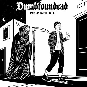 We Might Die (Explicit)