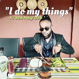 I Do My Things