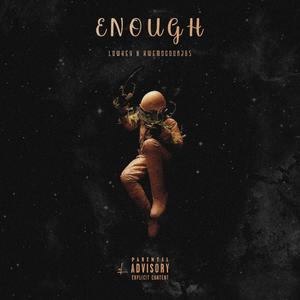 Enough (feat. Kwemogoon265) [Explicit]