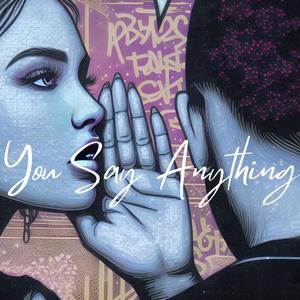 You Say Anything (feat. Nikyaa)