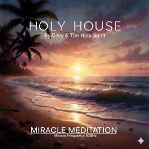 Holy House Miracle Frequency 528 Hz (Instrumental)