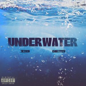 Underwater (feat. Cartter) [Explicit]