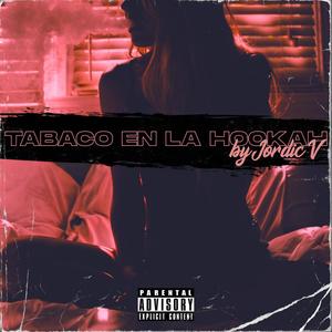 Tabaco en la Hookah (Explicit)