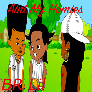 Aint My Homies (Explicit)