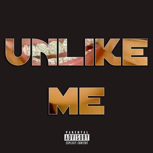 Unlike Me (Explicit)