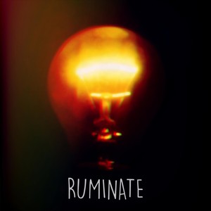 Ruminate (Explicit)