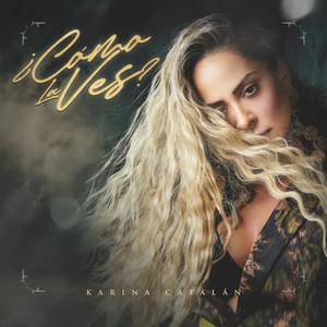 Karina Catalán - ¿Cómo La Ves?