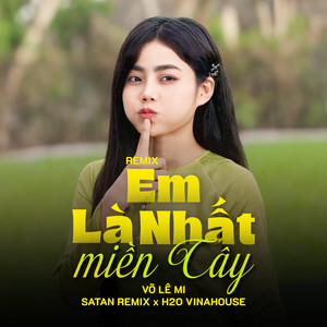 Em Là Nhất Miền Tây (Remix)