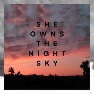 She Owns The Night Sky (feat. Avi Snow)