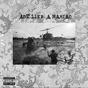 ACT LIKE A MANIAC (feat. SADMANE & INSOMNIA) (Explicit)