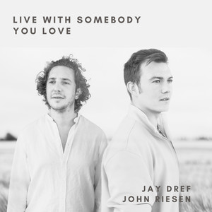 Live With Somebody You Love (from 