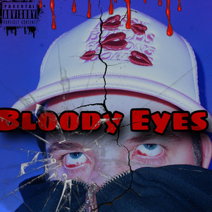 Bloody Eyes (Explicit)