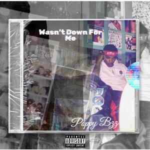 Wasnt down for me (Explicit)