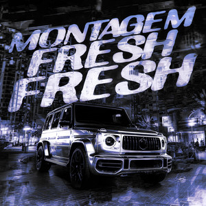 MONTAGEM FRESH FRESH (Slowed)