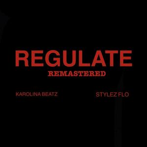 Regulate (feat. Stylez Flo) [Remastered]