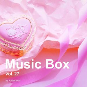 オルゴール, Vol. 27 -Instrumental BGM- by Audiostock