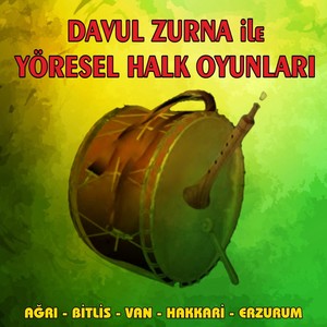 Davul Zurna İle Yöresel Halk Oyunları (Ağrı, Bitlis, Van, Hakkari, Erzurum)