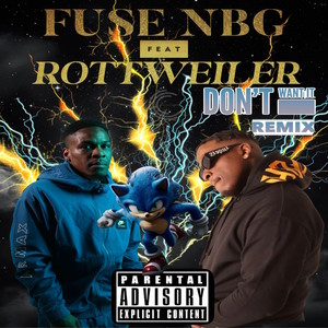 Don't Want It (Remix featuring Rottweiler|Explicit)