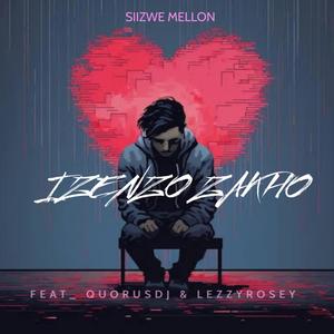 Izenzo Zakho (feat. LeezyRosey & Quorusdj) (feat. LeezyRosey & Quorusdj|Explicit)