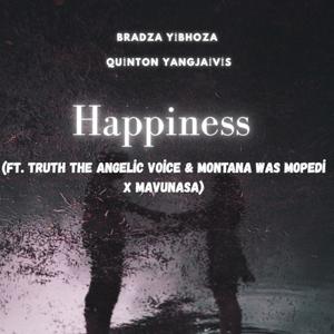Happiness (feat. Quinton Yangjaivis, Truth the Angelic voice, Montana wa Mopedi & Mavunasa) (Explicit)