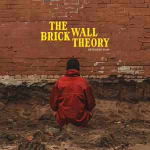 THE BRICK WALL THEORY (Explicit)