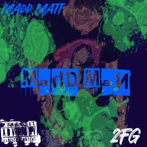 Madd Man (Explicit)