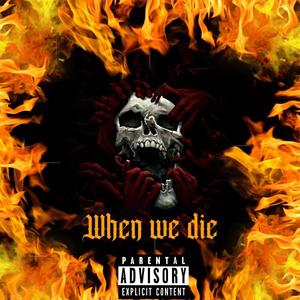 When We Die (feat. K-Talk) (Explicit)