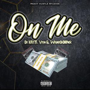 On Me (feat. Vrsa & wisperondatrack) (Explicit)