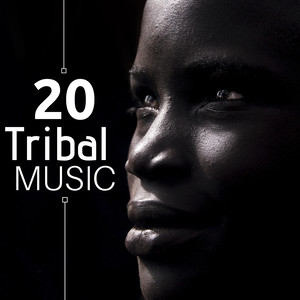 Tribal Music 20 Songs: African Tribal Music and Dances, African Tribes Music, Naija Music