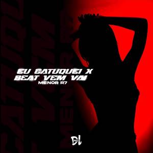 Eu catuquei x Beat vem vai (Explicit)