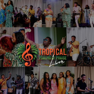 Tropical Psalms of Praise