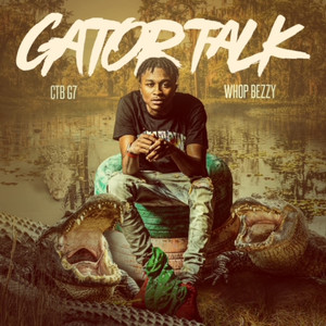 Gator Talk (feat. Whop Bezzy) [Explicit]