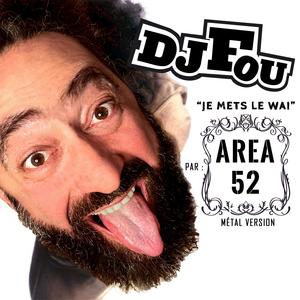 Je Mets Le Waï (Area 52 Remix)