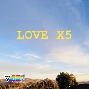 Love x5 (Spontaneous)