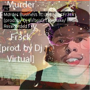 Murder Business (Remix) [feat. J-Money Fr3ck]