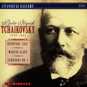 Tchaikovsky: 1812 Overture, Marche Slave, Symphony No. 5