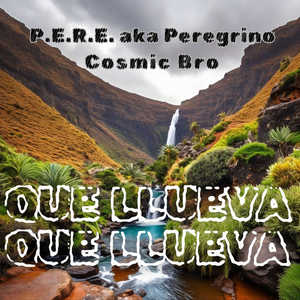 Que Llueva, Que Llueva (feat. Cosmic Bro) [Explicit]