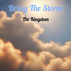 Bring The Storm (feat. The Kingdom)