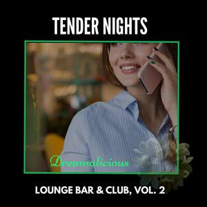 Tender Nights - Lounge Bar & Club, Vol. 2