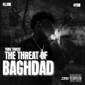 The Threat Of Baghdad (Explicit)