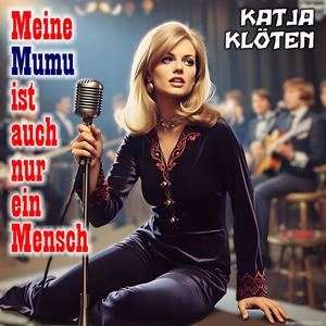 Meine Mumu ist auch nur ein Mensch (feat. Katja Klöten)