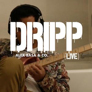 Dripp (Live)