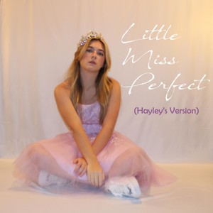 Little Miss Perfect (Hayley's Version)