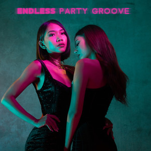 Endless Party Groove – Big Dose of Electronic Chillout Music, EDM, House, Ambient Lights, People, Autumn Season, Good Fun, Wild Experience