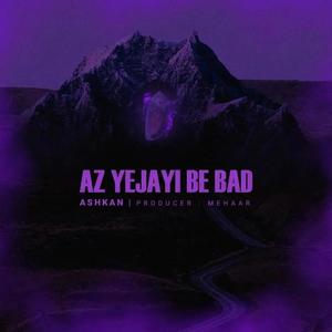 Az Ye Jayi Be Bad