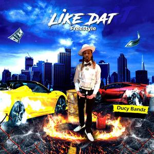 Like Dat (freestyle) [Explicit]